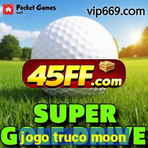 jogo truco moon